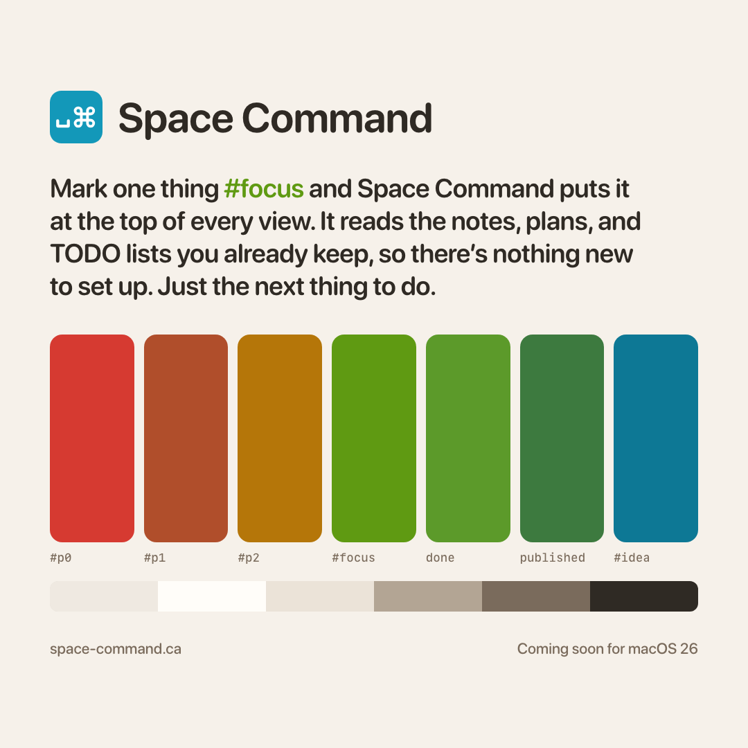 Space Command&rsquo;s teaser card in the light palette: Mark one thing #focus and Space Command puts it at the top of every view. It reads the notes, plans, and TODO lists you already keep, so there&rsquo;s nothing new to set up. Just the next thing to do.